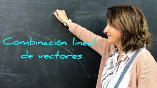 COMBINACIÓN LINEAL DE VECTORES [upl. by Shanleigh310]