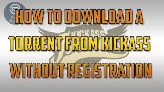 How to download a torrent from kickass without registration 100 working ✔ [upl. by Baggott]