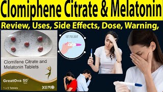 Clomiphene citrate and melatonin tablets 50 mg uses  Review Greatova 50 mg  Uses Side Effects [upl. by Otha709]