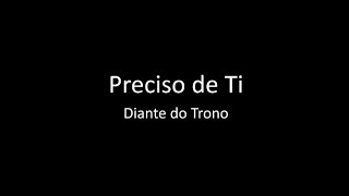 Preciso de Ti  Diante do Trono  com Letras e Fundo Preto [upl. by Silberman]