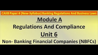 CAIIB  Paper 4  BRBL  Module A  Unit 6  Non Banking Financial Companies NBFCs  New Syllabus [upl. by Ytsenoh993]