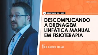 Palestra DESCOMPLICANDO A DRENAGEM LINFÁTICA MANUAL EM FISIOTERAPIA [upl. by Allevon]