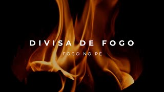 Fogo no Pé  Divisa de Fogo Música Com Letra  Águas Purificadas [upl. by Ateiram]