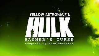 quotBanners Cursequot • Yellow Astronauts Hulk [upl. by Siari625]