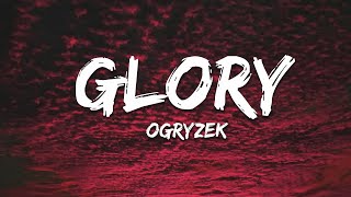 Ogryzek  GLORY Slowed [upl. by Eenal]