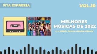 As melhores músicas de 2022 para sua playlist  FITA EXPRESSA 10 [upl. by Shue]