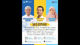 Webinar Pemantauan Pelaporan BOSP Melalui ARKAS 2023 amp Penyampaian Progres Penyaluran BOSP TA 2024 [upl. by Oakley]