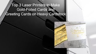 Top 3 Laser Printers to Make Foiled Cards and Greeting Cards on Heavy Cardstock 100 Lbs300 GSM [upl. by Belding]