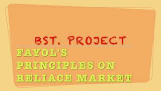 CLASS 12th Bst PROJECT on FAYOLS PRINCIPLES OF MANAGEMENT  RELIANCE MARKET [upl. by Haimorej]