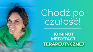 18 minutowa medytacja terapeutyczna która da Ci wsparcie i ukojenie [upl. by Lenahtan]