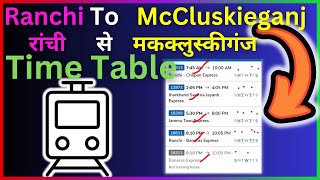 Ranchi To McCluskieganj Train Time Table  Step By Step Guide [upl. by Veejar]