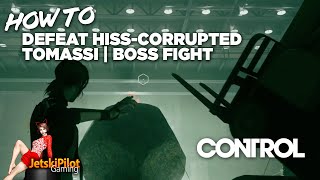 Control  How to Defeat Hisscorrupted Tomassi [upl. by Summons110]