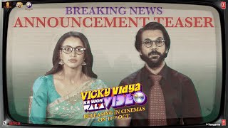 VICKY VIDYA KA WOH WALA VIDEO  ANNOUNCEMENT TEASER  RAJKUMMAR RAO TRIPTII DIMRI  RAAJ BHUSHAN K [upl. by Ketty]