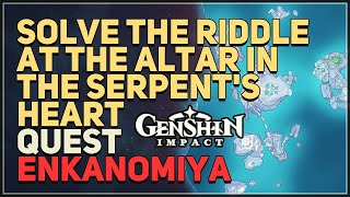 Solve the riddle at the altar in the Serpents Heart Genshin Impact [upl. by Moorish]