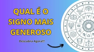 Qual é o SIGNO mais GENEROSO [upl. by Ahsetal668]