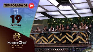 CAPÍTULO 19  TEMPORADA 02  MASTERCHEF CELEBRITY ECUADOR [upl. by Kavanaugh]