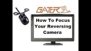 How To Focus Your Reversing Camera [upl. by Eddy531]