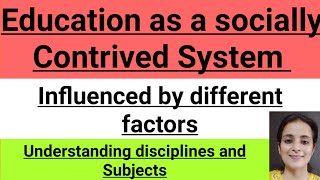 Education as a Socially Contrived System Influenced by different factors BEd2 [upl. by Sheepshanks]