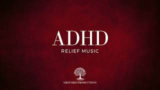 ADHD Relief Music Studying Music for Better Concentration and Focus Study Music [upl. by Igic]