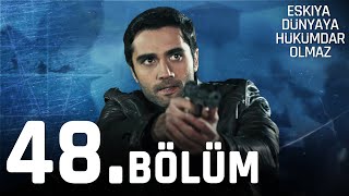 Eşkıya Dünyaya Hükümdar Olmaz 48 Bölüm  FULL HD İZLE [upl. by Ymas]