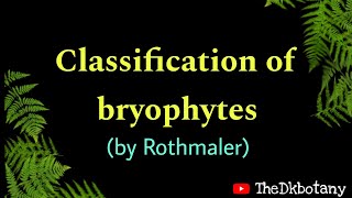 Classification of bryophytes by Rothmaler bryophytes [upl. by Mahau352]