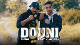 BLING ft KLAY BBJ  Douni  دوني  Official Music Vidéo [upl. by Adav]