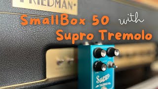 FRIEDMAN SmallBox 50 with SUPRO Tremolo [upl. by Arayc789]