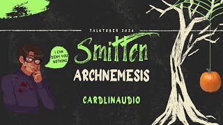 Talktober 2024 Day 1 Smitten Archnemesis by CardlinAudio [upl. by Kcireddor]