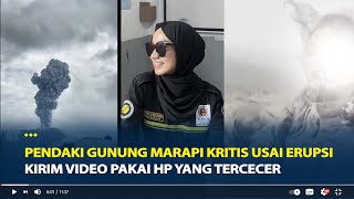 Sosok Zhafirah Pendaki Gunung Marapi Kritis Usai Erupsi Kirim Video Pakai HP yang Tercecer [upl. by Sihon]