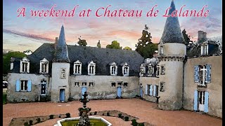 A weekend at Chateau de Lalande [upl. by Gowon]