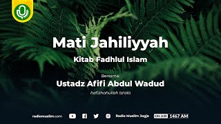 Kitab Fadhlul Islam  Mati Jahiliyyah [upl. by Simpson]