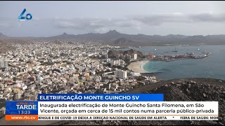 Inaugurada eletrificação de Monte Guincho Santa Filomena em São Vicente [upl. by Perice]