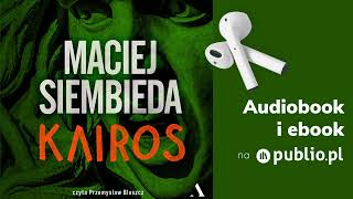 Kairos Maciej Siembieda Audiobook PL Powieść sensacyjna [upl. by Latimore]