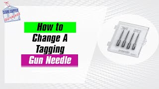 Tagging Guns  How to Change A Tagging Gun Needle on the SSW Regular Tagging Gun [upl. by Rochette]