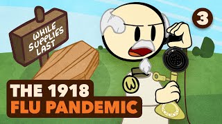 The 1918 Flu Pandemic  Order More Coffins  Part 3  Extra History [upl. by Rachel]