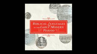 Biblical languages in the Early Modern Period with Douglas Fyfe [upl. by Tsai916]