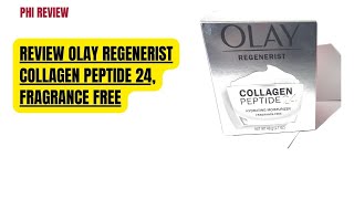 Review Olay Regenerist Collagen Peptide 24 Fragrance Free  Phi Reviewer [upl. by Locke]