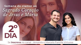 2º dia  Semana ao clamor ao Sagrado Coração de Jesus e ao Imaculado Coração de Maria [upl. by Dumanian]