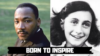 born to inspire MLK amp ANNE FRANK [upl. by Enaitsirhc3]