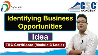 Identifying Business Opportunities  Module3  Lec1  CSC TEC Certificate 2024 [upl. by Zenitram]