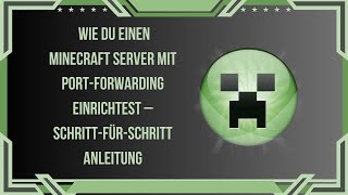 Wie du einen Minecraft Server mit PortForwarding einrichtest – SchrittfürSchritt Anleitung [upl. by Eetak]