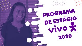 Confira como foi o Programa de Estágio Vivo 2020 [upl. by Clarie]