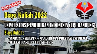 BIAYA KULIAH UNIVERSITAS PENDIDIKAN INDONESIA 2022 JALUR SNMPTN SBMPTN SM UPIPI JALUR MANDIRI [upl. by Jannelle948]