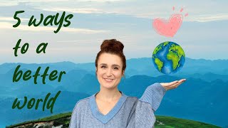 5 Small Steps You Can Do NOW to Create a Peaceful World [upl. by Daisey]