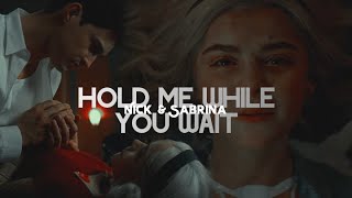 Nick and Sabrina Chilling Adventures Of Sabrina Fmv Hold Me While You Wait [upl. by Jodoin668]