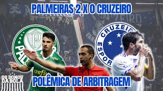 CRUZEIRO É PREJUDICADO PELA ARBITRAGEM E PERDE PARA O PALMEIRAS [upl. by Ralston152]