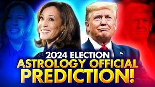 OFFICIAL Astrology 2024 Election Prediction Trump vs Harris  CORRECT [upl. by Suissac]