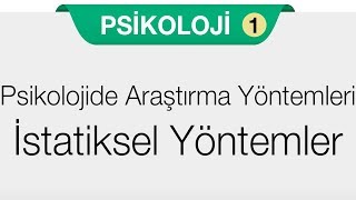 Psikoloji Bilimini Tanıyalım  Psikolojide Araştırma Yöntemleri  İstatiksel Yöntemler [upl. by Kendy]