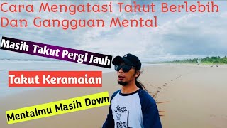 Cara Mengatasi Takut Berlebih Dan Gangguan Mental Anxiety Psikosomatis Disorder [upl. by Erhard]