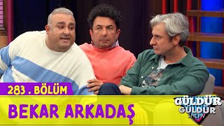 Bekar Arkadaş  283Bölüm Güldür Güldür Show [upl. by Yrrej]